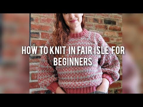 How To Knit In Fair Isle For Beginners