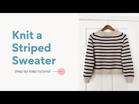 How to Knit a Striped Sweater Saddle Shoulder Contiguous Sweater Knitting Pattern + Video Tutorial